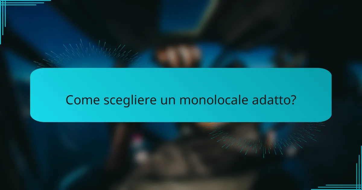 Come scegliere un monolocale adatto?