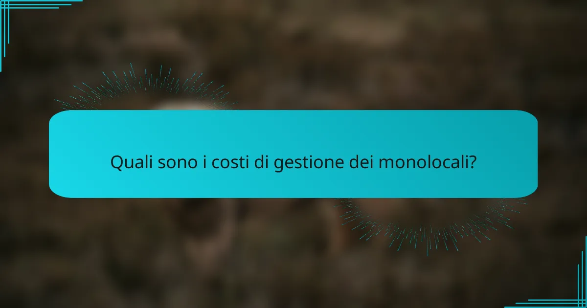Quali sono i costi di gestione dei monolocali?