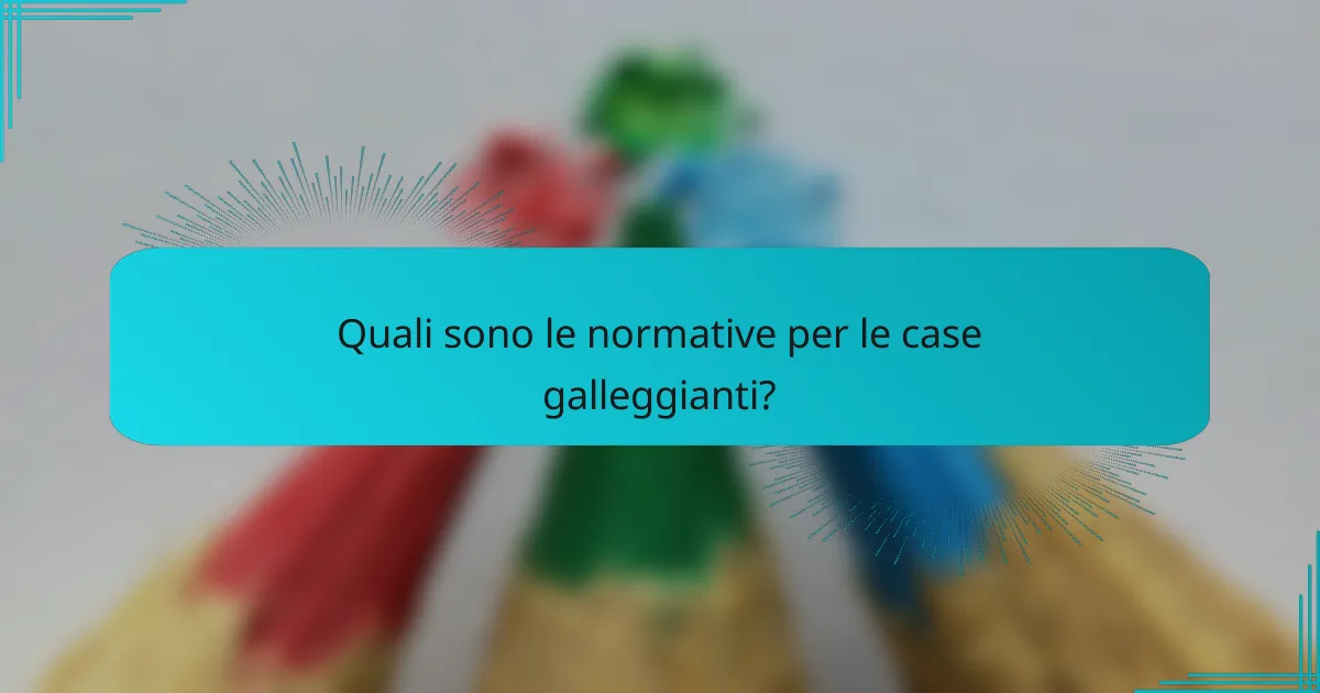 Quali sono le normative per le case galleggianti?